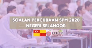 Koleksi Soalan Percubaan SPM 2020 Selangor