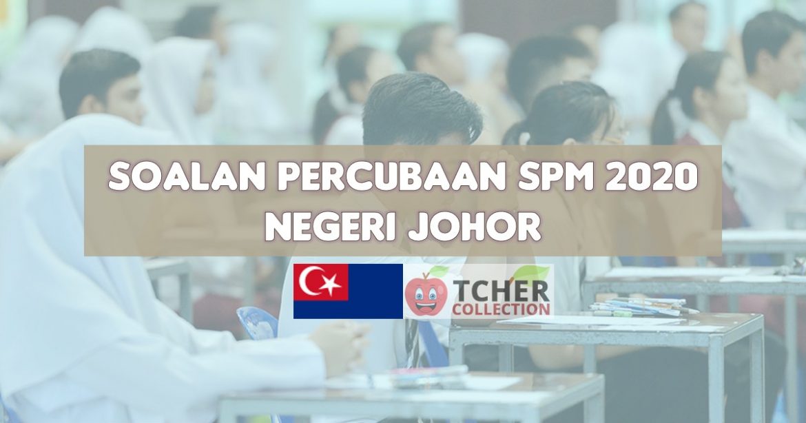 Percubaan SPM Johor 2020  Koleksi Soalan Pelbagai Mata Pelajaran