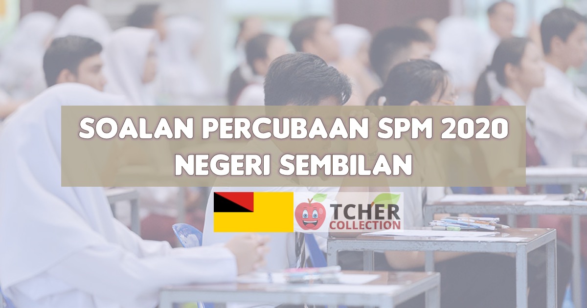 Percubaan SPM Negeri Sembilan 2020  Koleksi Soalan Pelbagai Subjek